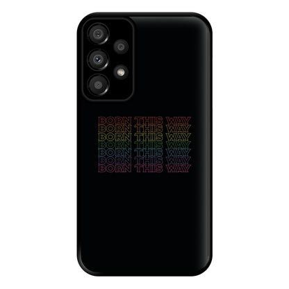 Born This Way - Pride Phone Case for Galaxy A33