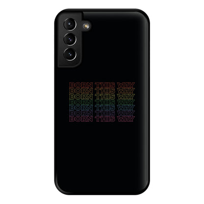 Born This Way - Pride Phone Case for Galaxy S21 Plus