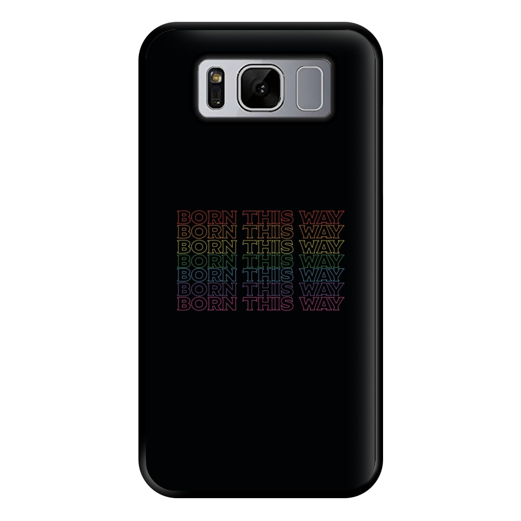 Born This Way - Pride Phone Case for Galaxy S8 Plus