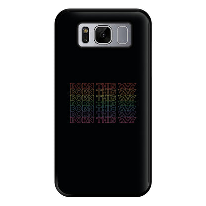 Born This Way - Pride Phone Case for Galaxy S8 Plus