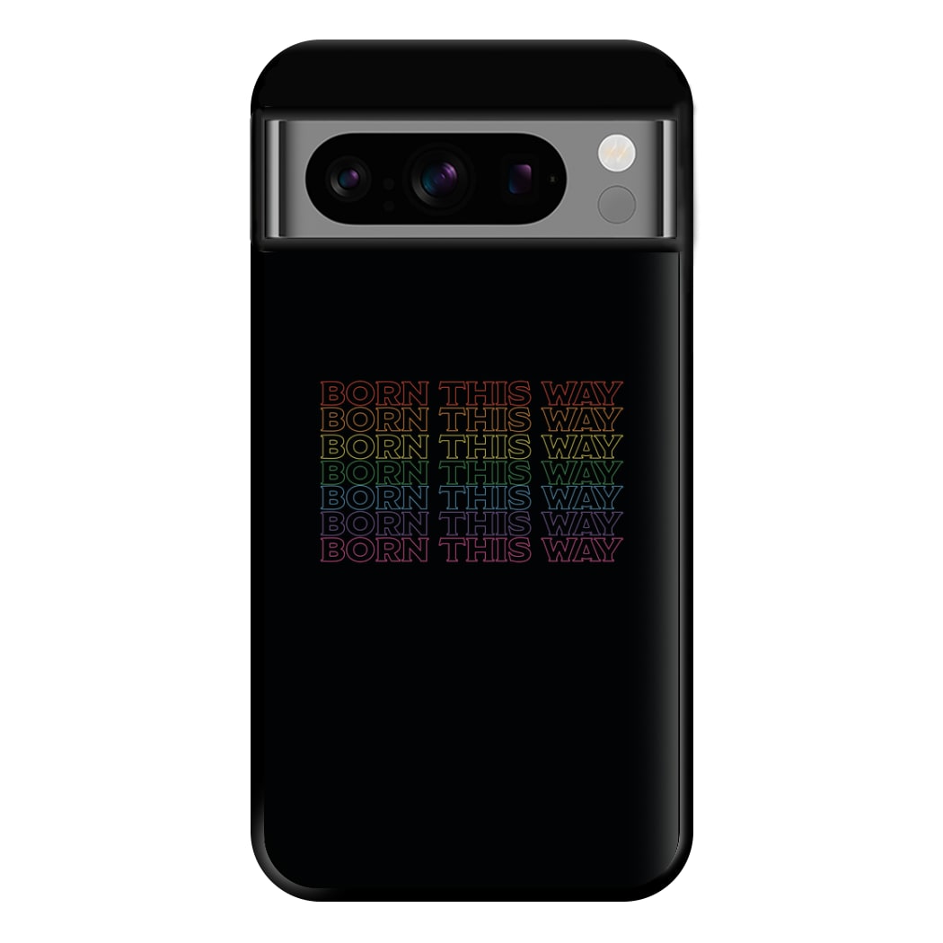 Born This Way - Pride Phone Case for Google Pixel 8 Pro