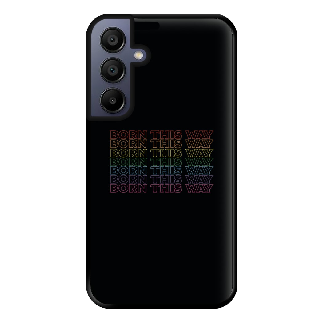 Born This Way - Pride Phone Case for Galaxy A15