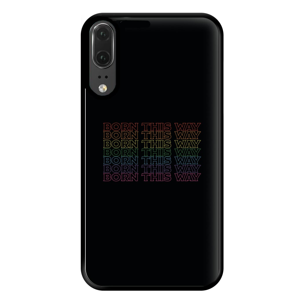 Born This Way - Pride Phone Case for Huawei P20