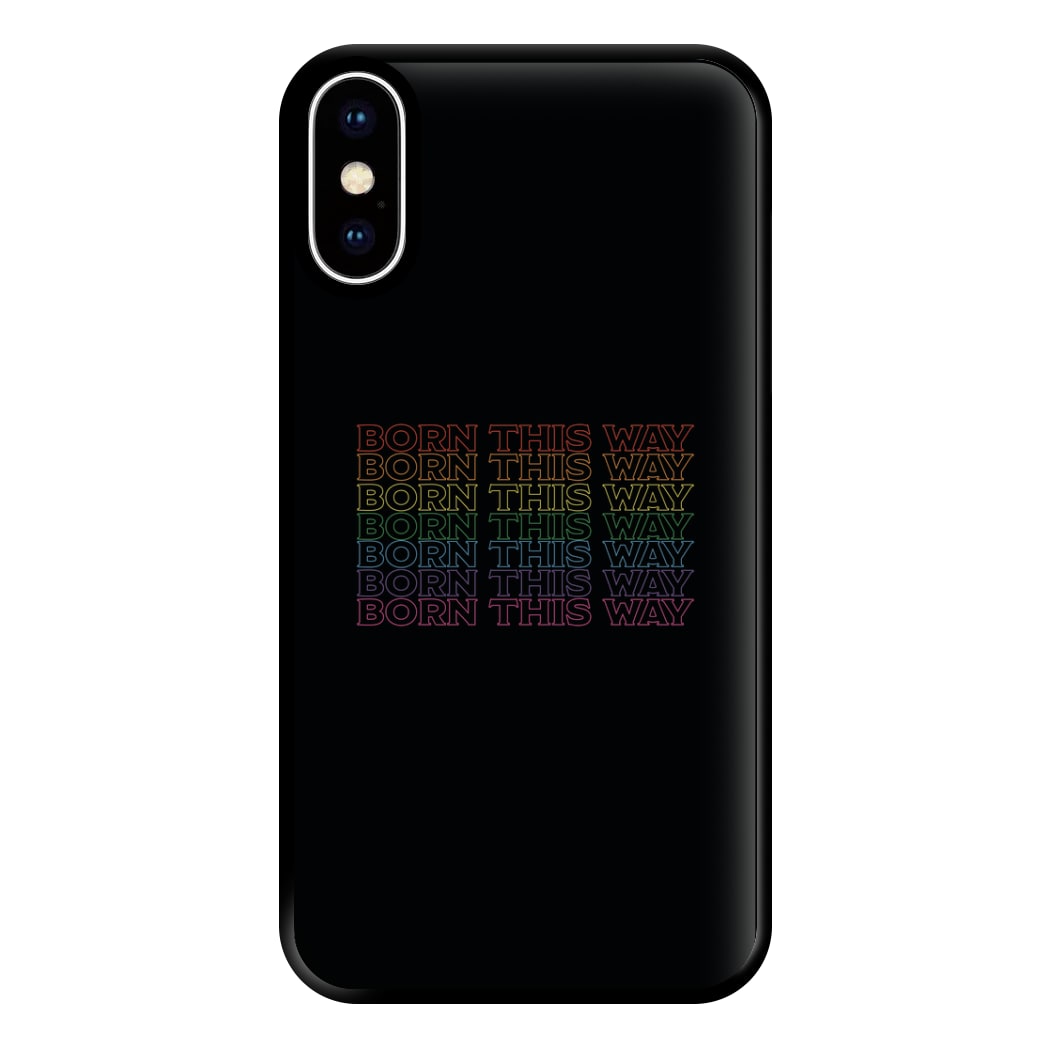 Born This Way - Pride Phone Case for iPhone XS Max