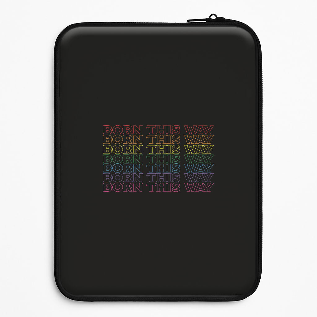 Born This Way - Pride Universal Laptop Sleeve