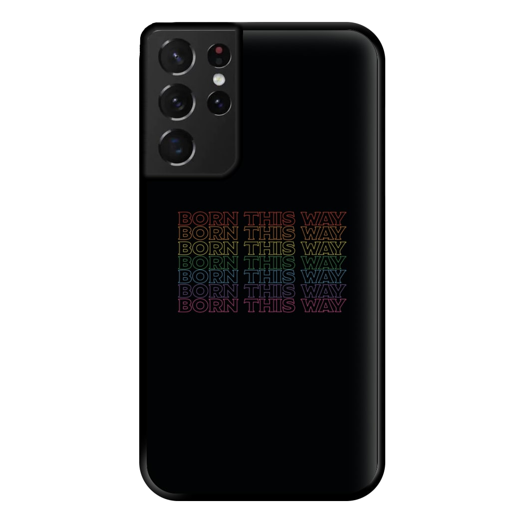 Born This Way - Pride Phone Case for Galaxy S21 Ultra