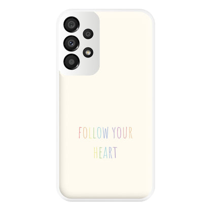 Follow Your Heart - Pride Phone Case for Galaxy A33