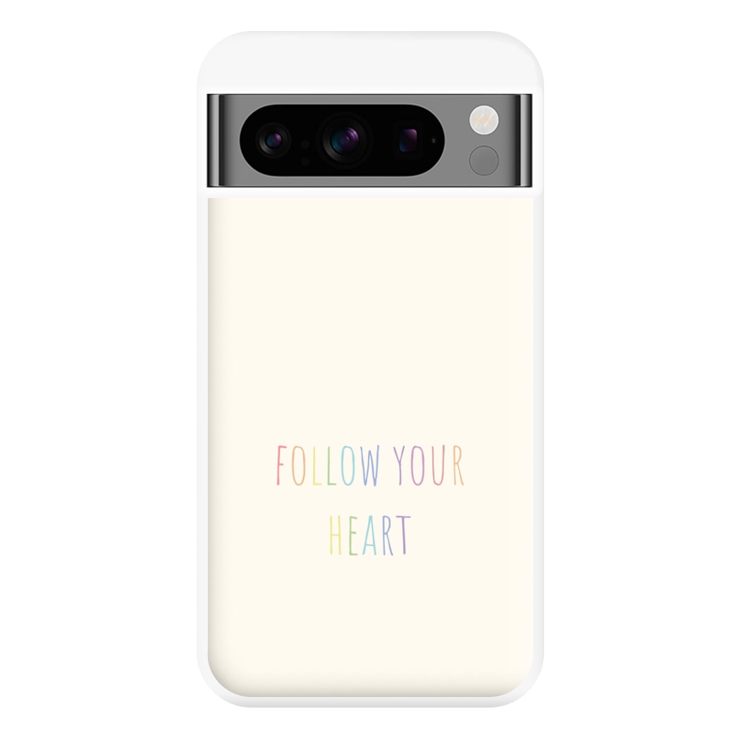 Follow Your Heart - Pride Phone Case for Google Pixel 8 Pro