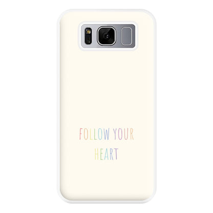 Follow Your Heart - Pride Phone Case for Galaxy S8 Plus