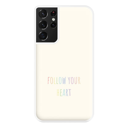 Follow Your Heart - Pride Phone Case for Galaxy S21 Ultra