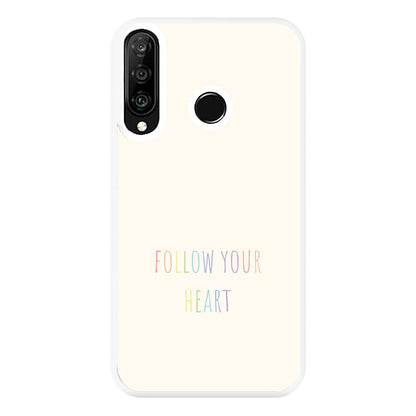 Follow Your Heart - Pride Phone Case for Huawei P30 Lite