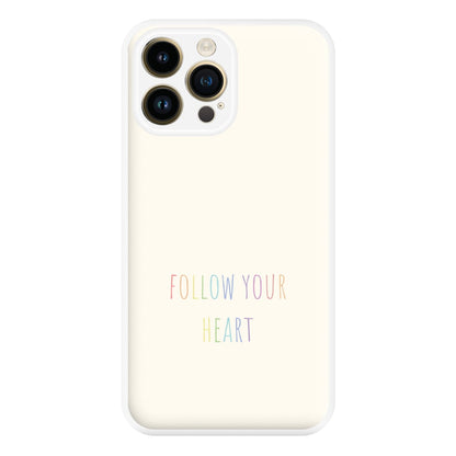 Follow Your Heart - Pride Phone Case for iPhone 14 Pro Max