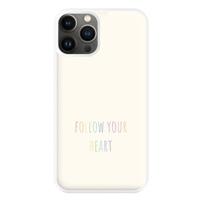 Follow Your Heart - Pride Phone Case for iPhone 13 Pro Max