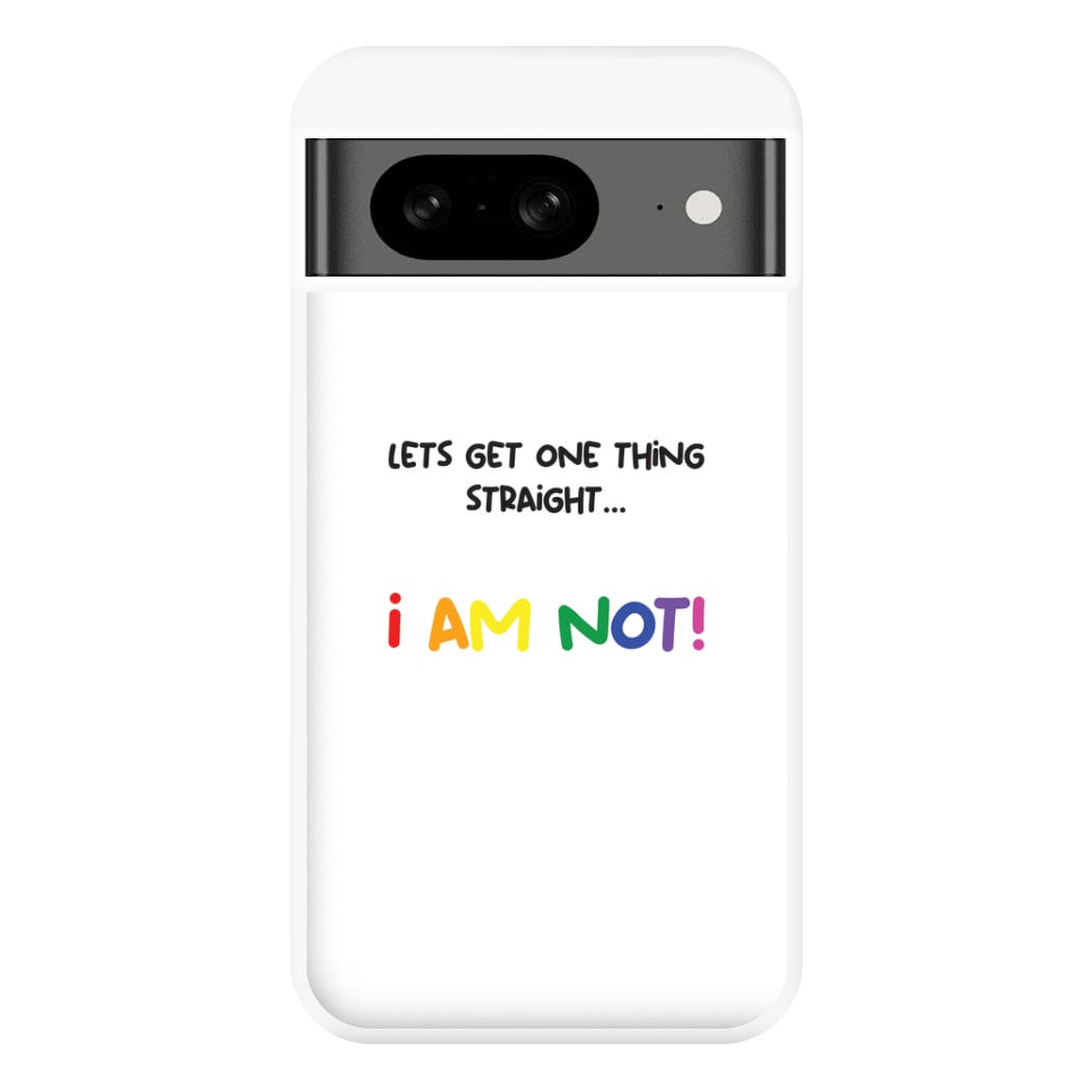 I Am Not - Pride Phone Case for Google Pixel 8