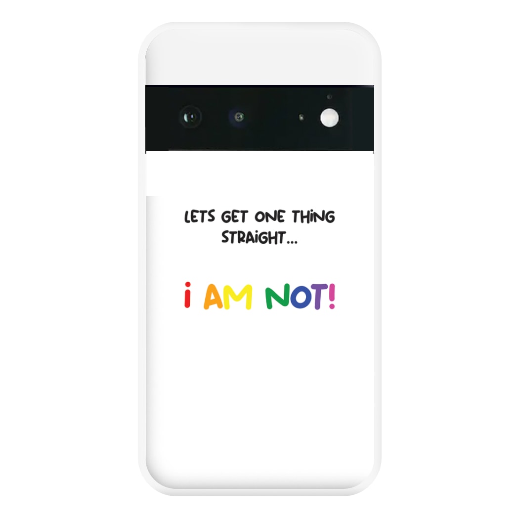 I Am Not - Pride Phone Case for Google Pixel 6a