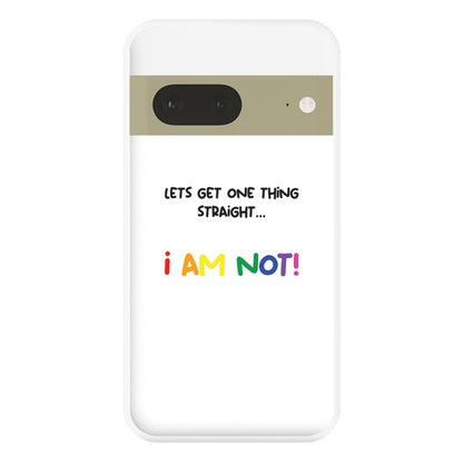 I Am Not - Pride Phone Case for Google Pixel 7a