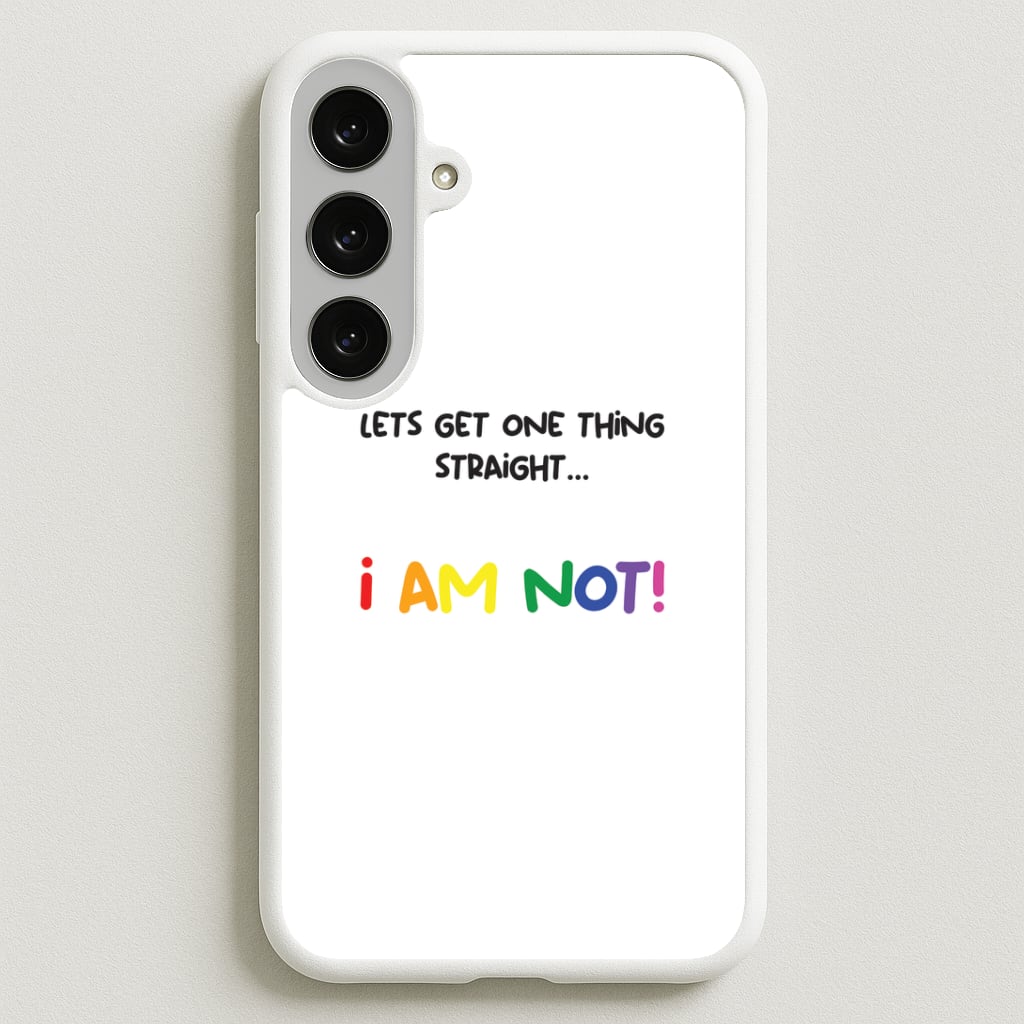 I Am Not - Pride Phone Case for Galaxy S25FE