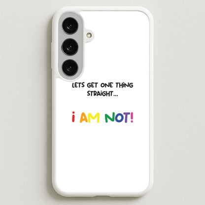 I Am Not - Pride Phone Case for Galaxy S25FE