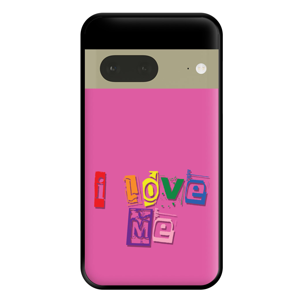 I Love Me - Pride Phone Case for Google Pixel 7a