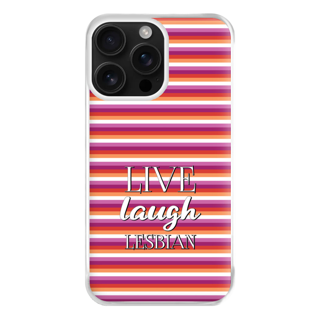 Live Laugh Lesbian - Pride Phone Case