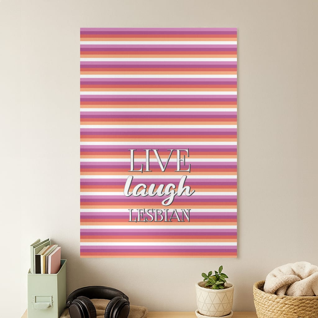 Live Laugh Lesbian - Pride Poster