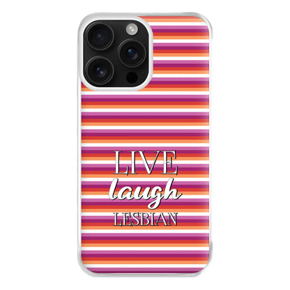 Live Laugh Lesbian - Pride Phone Case for iPhone 16 Pro Max