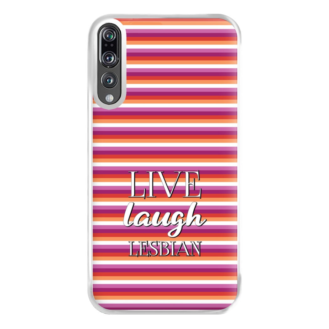 Live Laugh Lesbian - Pride Phone Case for Huawei P20 Pro