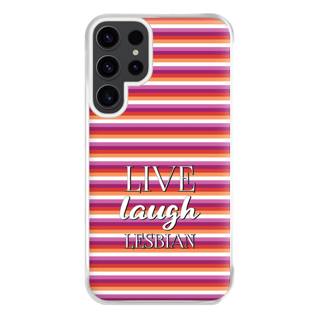 Live Laugh Lesbian - Pride Phone Case for Galaxy S23 Ultra