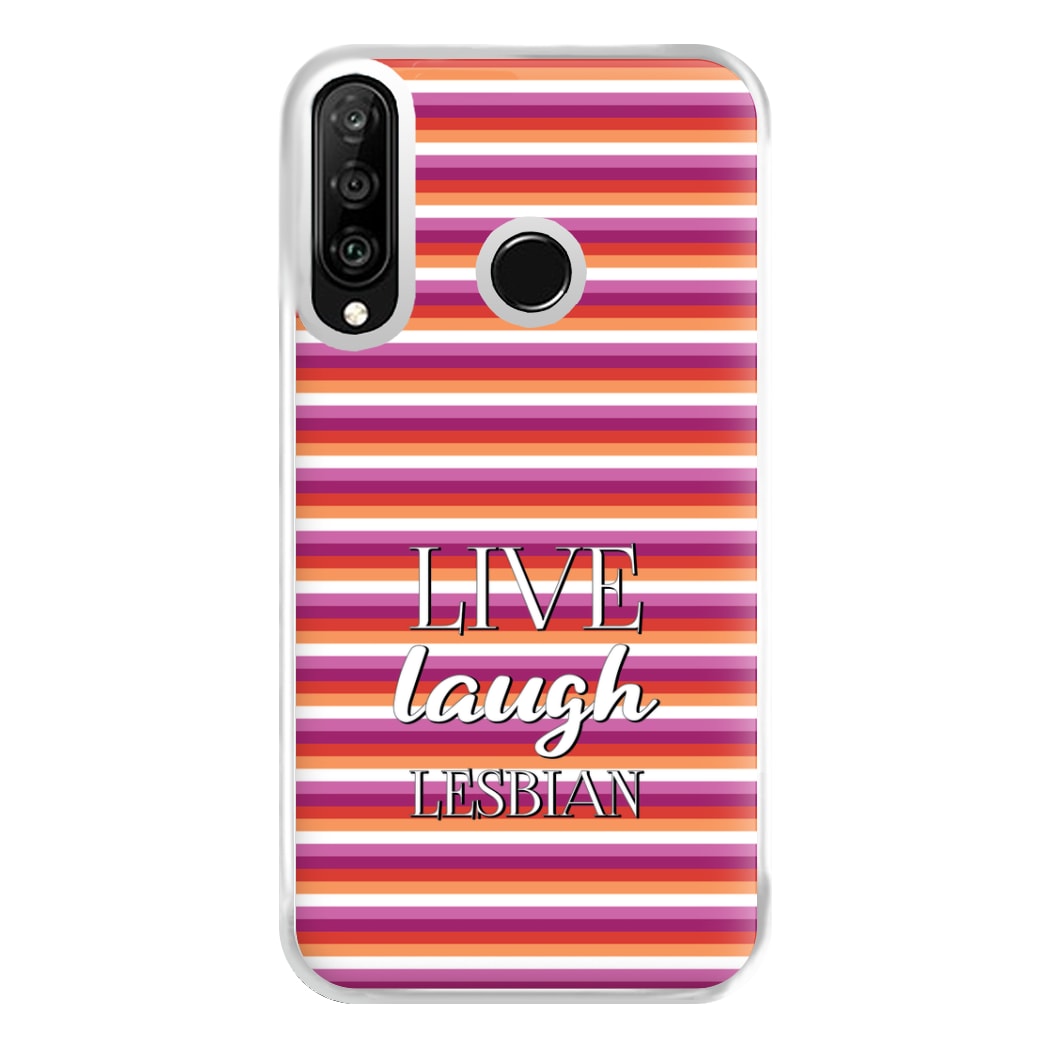 Live Laugh Lesbian - Pride Phone Case for Huawei P30 Lite