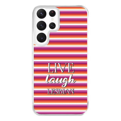 Live Laugh Lesbian - Pride Phone Case for Galaxy S22 Ultra