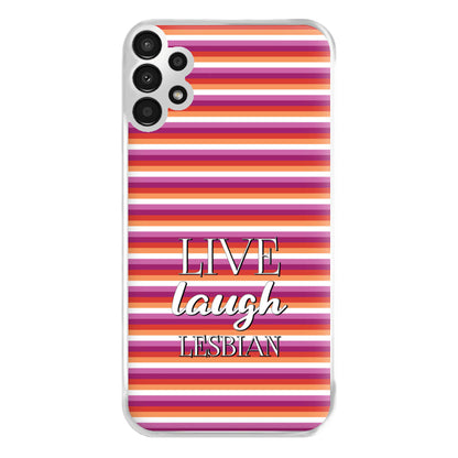 Live Laugh Lesbian - Pride Phone Case for Galaxy A13