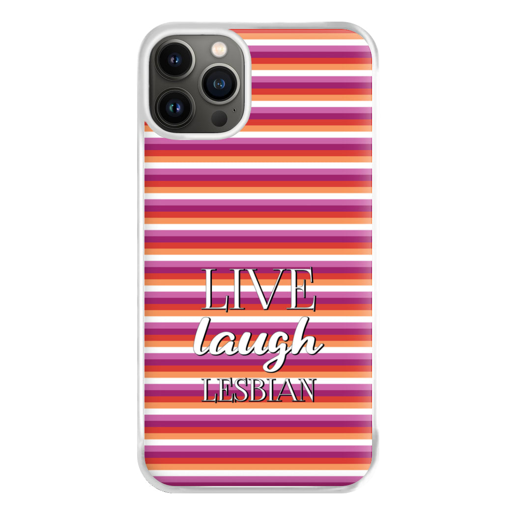 Live Laugh Lesbian - Pride Phone Case for iPhone 13