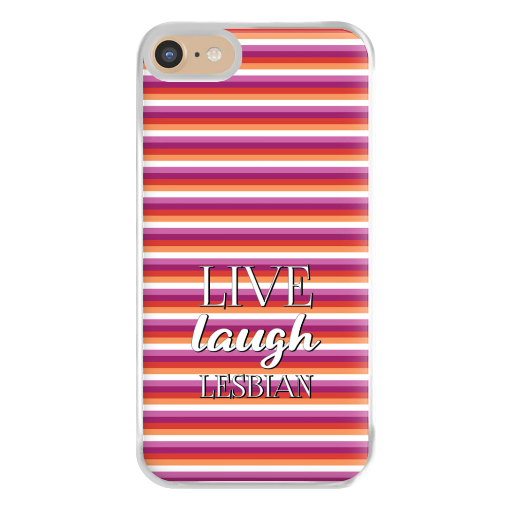 Live Laugh Lesbian - Pride Phone Case for iPhone 6 / 7 / 8 / SE