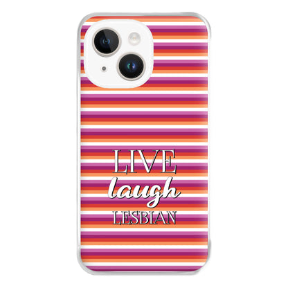 Live Laugh Lesbian - Pride Phone Case for iPhone 14 Plus