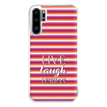 Live Laugh Lesbian - Pride Phone Case for Huawei P30 Pro