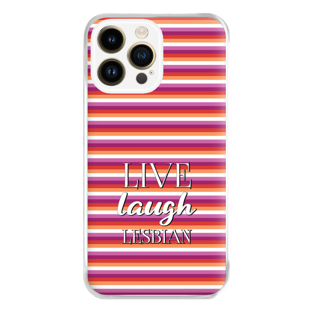 Live Laugh Lesbian - Pride Phone Case for iPhone 14 Pro Max