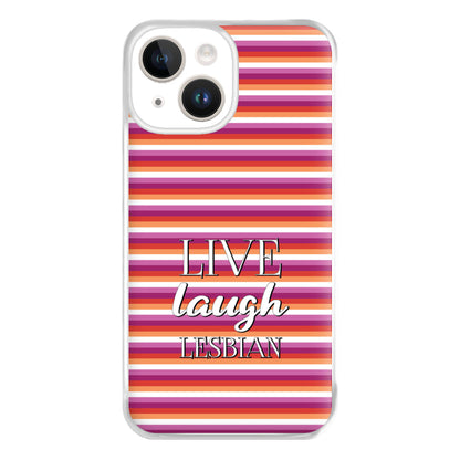 Live Laugh Lesbian - Pride Phone Case for iPhone 14