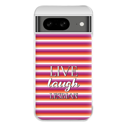 Live Laugh Lesbian - Pride Phone Case for Google Pixel 8