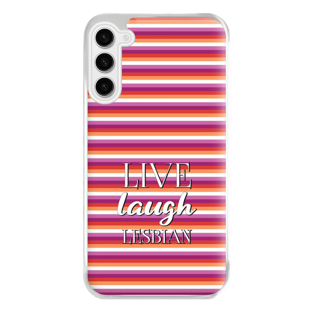 Live Laugh Lesbian - Pride Phone Case for Galaxy S23FE