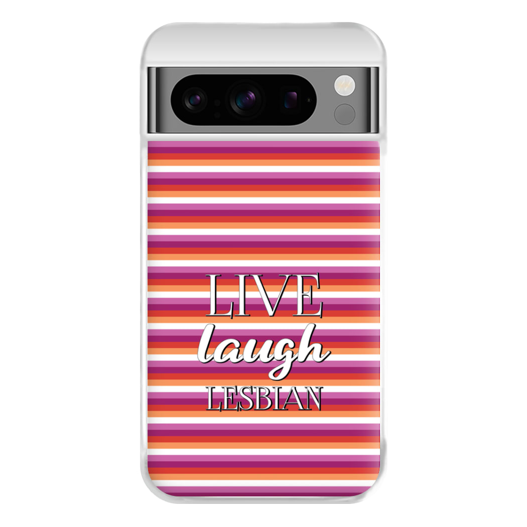 Live Laugh Lesbian - Pride Phone Case for Google Pixel 8 Pro