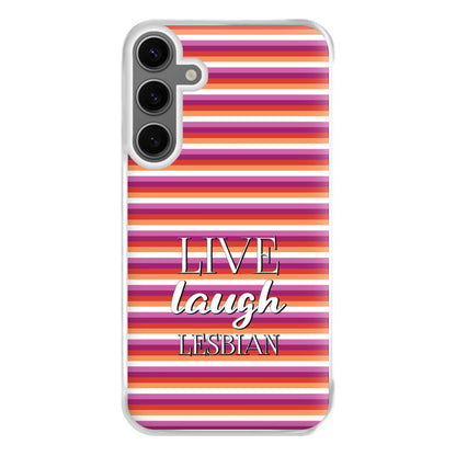 Live Laugh Lesbian - Pride Phone Case for Galaxy S24FE