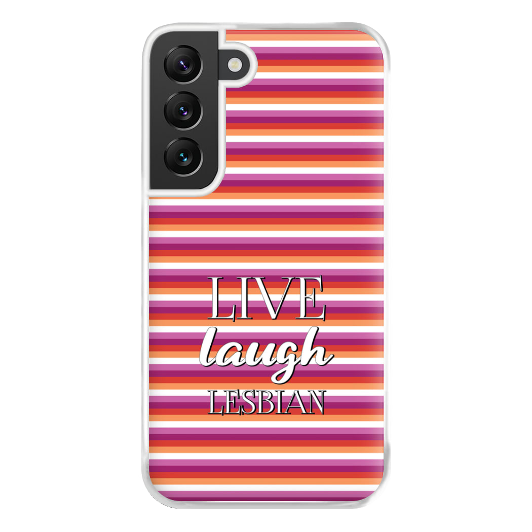 Live Laugh Lesbian - Pride Phone Case for Galaxy S22 Plus