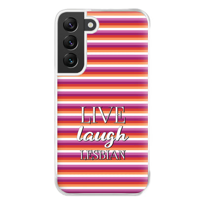 Live Laugh Lesbian - Pride Phone Case for Galaxy S22 Plus