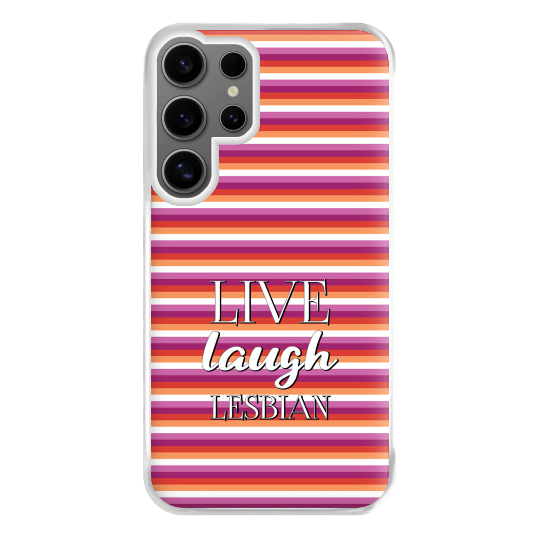 Live Laugh Lesbian - Pride Phone Case for Galaxy S24 Ultra