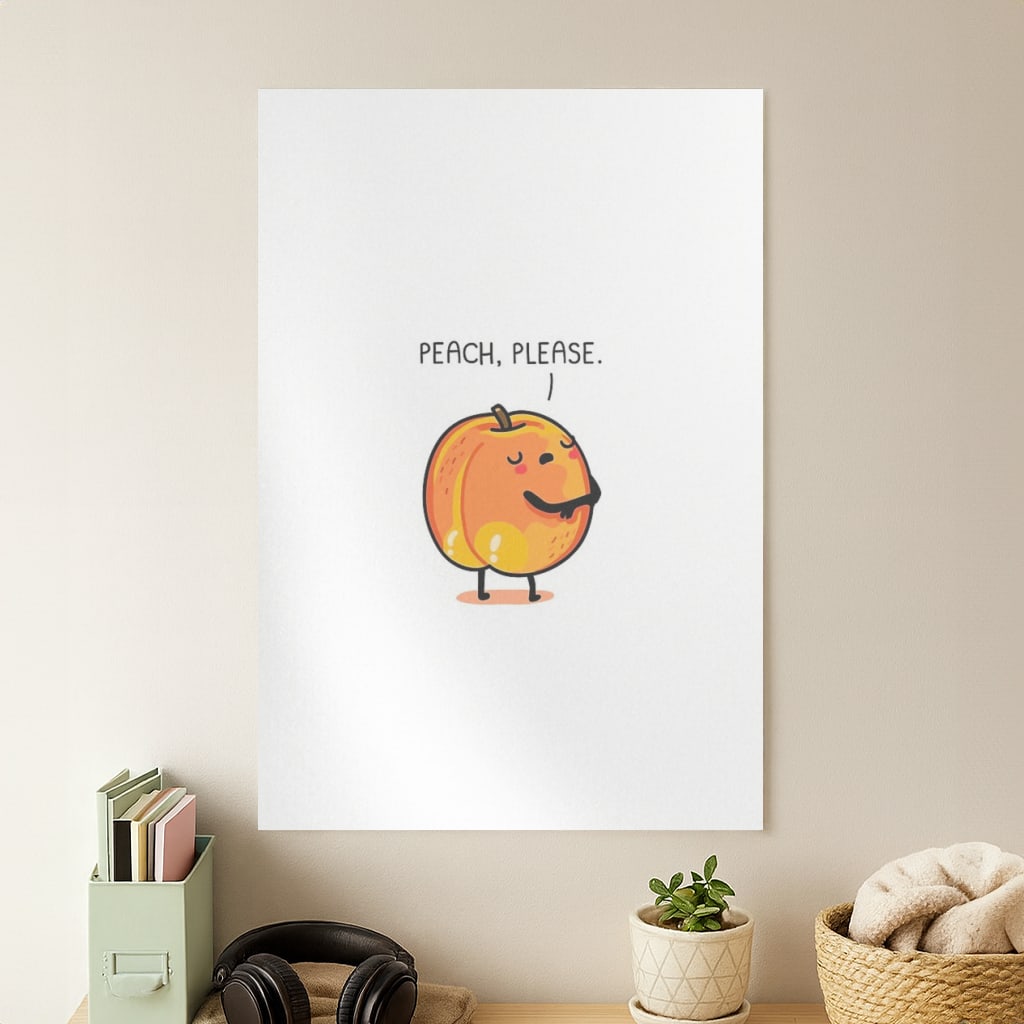 Peach, Please - Funny Pun Poster
