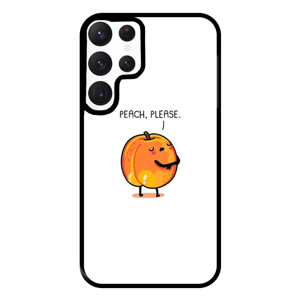 Peach, Please - Funny Pun Phone Case for Galaxy S22 Ultra