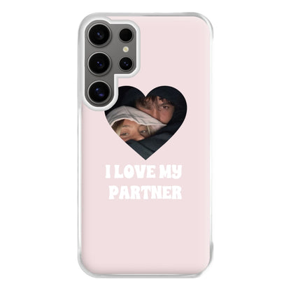 I Love My Partner - Personalised Couples Phone Case for Galaxy S24 Ultra