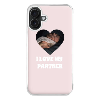 I Love My Partner - Personalised Couples Phone Case for iPhone 16 Plus