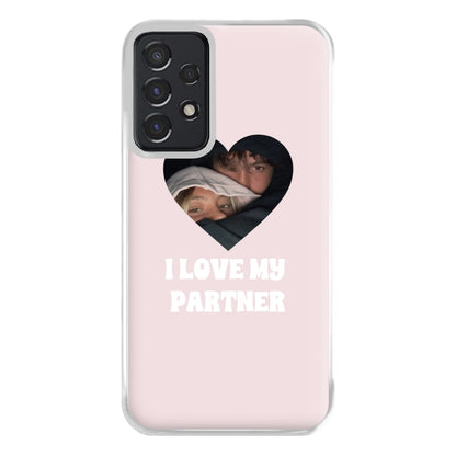 I Love My Partner - Personalised Couples Phone Case for Galaxy A52 / A52s