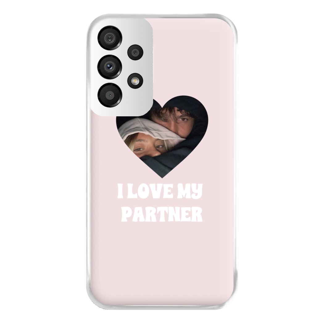 I Love My Partner - Personalised Couples Phone Case for Galaxy A33